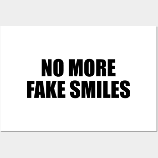 No more fake smiles Posters and Art